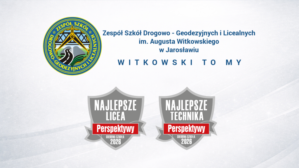 Zespół Szkół Drogowo - Geodezyjnych i Licealnych im. Augusta Witkowskiego w Jarosławiu